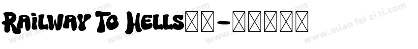 Railway To Hells字体字体转换